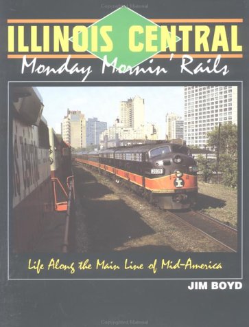 Illinois Central: Monday Mornin' Rails (Hardcover)
