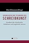Grundlagen Und Techniken Der Schreibkunst Handbuch Für Schriftsteller, Redakteure Und Angehende Autoren
