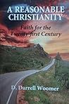 A Reasonable Christianity: Faith for the Twenty-First Century