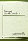 Advances in Materials Processing IX: Selected, Peer Reviewed Papers from the 9th Asia-pacific Conference on Materaisl Processing (Apcmp2010) 7-10 June ... Sydney, Australia (Key Engineering Materials)