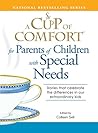 A Cup of Comfort for Parents of Children with Special Needs by Colleen Sell