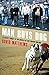 Man Buys Dog : A Loser's Guide to the World of Greyhound Racing