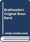 Braithwaite's Original Brass Band by Peter Stevenson