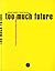 Too Much Future: [Le Punk En République Démocratique Allemande]