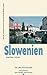 Slowenien: Von den Anfängen bis zur Gegenwart