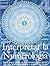 Interpretar La Numerologia/ Interpreting Numerology: Descubre El Poder De Los Numeros Para Revelar Tus Mas Profundos Deseos Y Predecir Tu Futuro (Spanish Edition)