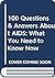 100 Questions & Answers About AIDS: What You Need to Know Now