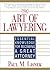 The Art of Lawyering: Essential Knowledge for Becoming a Great Attorney