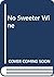No Sweeter Wine