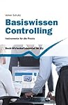 Basiswissen Controlling: Instrumente Für Die Praxis