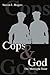 Cops & God by Steven Rogers