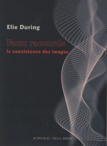 Faux raccords: La coexistence des images (Paperback)