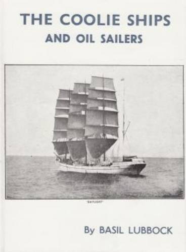 Coolie Ships and Oil Sailers (Hardcover)