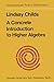 Concrete Introduction to Higher Algebra by Lindsay N. Childs