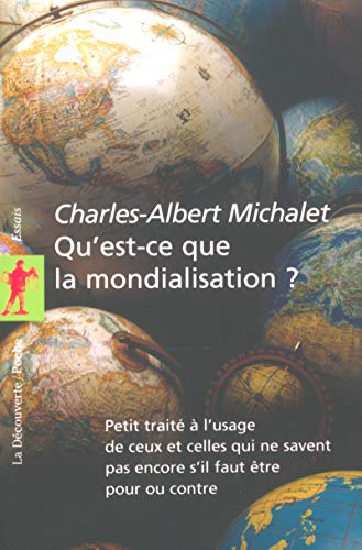 Qu'est-ce que la mondialisation?: petit traité à l'usage de ceux et celles qui ne savent pas encore s'il faut être pour ou contre. (Pocket Book)