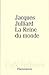 La reine du monde: essai su...