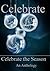 Celebrate The Season An Anthology