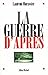 La guerre d'après by Laurent Murawiec