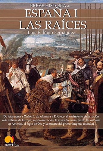Breve Historia De . . . Espana I Las Raices (Spanish Edition): (Versión sin solapas)