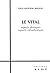 Le Vital: Aspects Physiques,Aspects Metaphysiques