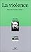 La Violence. Essai sur l'"homo violens"