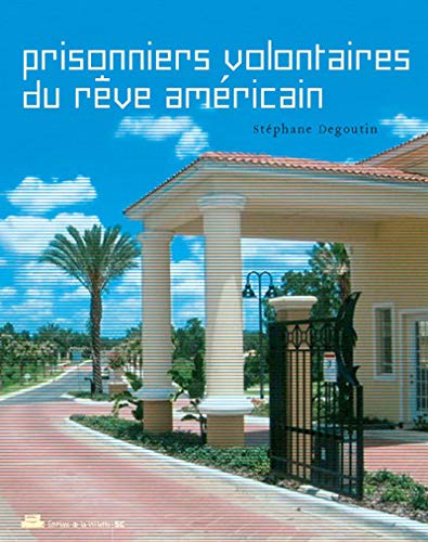 Prisonniers Volontaires Du Rêve Américain (Paperback)