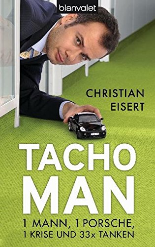 Tachoman1 Mann, 1 Porsche, 1 Krise Und 33 X Tanken (Paperback)