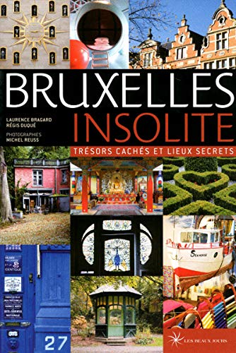 Bruxelles Insolite: Trésors Cachés Et Lieux Secrets (Paperback)
