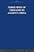 Three Ways of Thought in Ancient China: History, Philosophy, Economics) (China: History, Philosophy, Economics, 36)