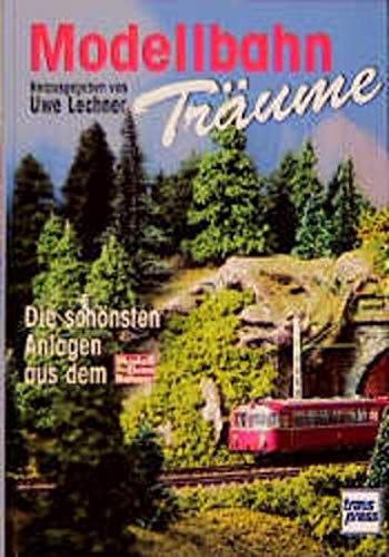 Modellbahn Träume. Die schönsten Anlagen aus dem 'Modelleisenbahner'. (Hardcover)
