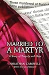Married to a Martyr: The Story of the Murder of a Missionary in Turkey