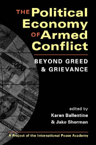 The Political Economy of Armed Conflict: Beyond Greed and Grievance (Hardcover)