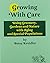 Growing With Care: Using Greenery, Gardens, and Nature With Aging and Special Populations
