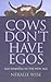 Cows Don't Have Egos: Ego Bashing in the New Age