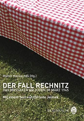 Der Fall Rechnitz: Das Massaker An Juden Im März 1945 (Paperback)