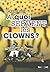 A quoi servent les clowns ?