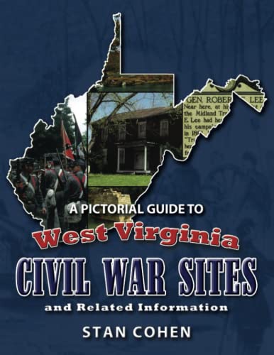 A Pictorial Guide to West Virginia's Civil War Sites and Related Information (New Edition)