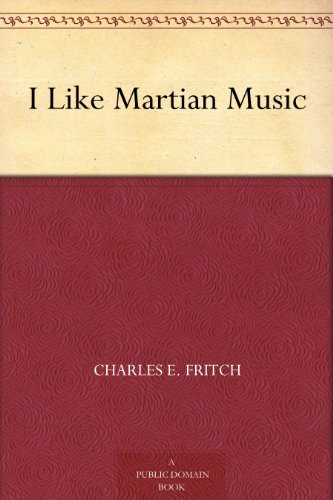 I Like Martian Music (Kindle Edition)