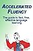 Accelerated Fluency: The Gu...
