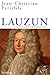 Lauzun Ou L'insolente Séduction