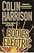 Bodies Electric by Colin Harrison Bodies Electric by Colin Harrison