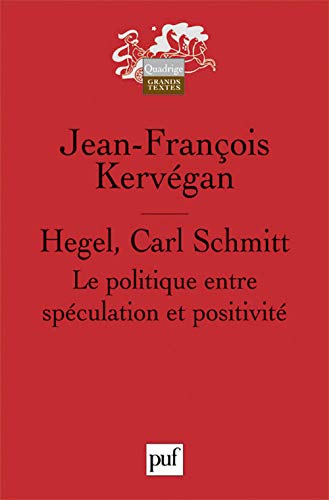 Hegel, Carl Schmitt: Le politique entre spéculation et positivité (Paperback)