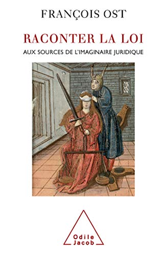Recounting the Law: Delving into the Origins of the Judicial Imagination / Raconter la loi: Aux sources de l'imaginaire juridique (French Edition)