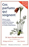 Ces Parfums qui Soignent (Santé, bien-être) Ces Parfums qui Soignent (Santé, bien-être)