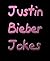 Justin Bieber Jokes