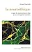 La Neuroéthique: Ce Que Les Neurosciences Font À Nos Conceptions Morales