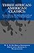 Three African-American Classics: Up from Slavery, The Souls of Black Folk and Narrative of the Life of Frederick Douglass