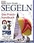 Das Praxishandbuch Segeln: ...