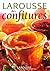 Larousse Des Confitures: Marmelades, Gelées, Chutneys, Pâtes De Fruits Et Compotes