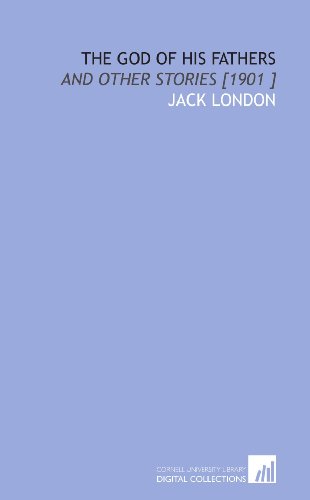 The God Of His Fathers: And Other Stories